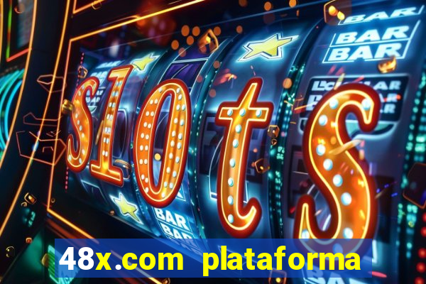 48x.com plataforma de jogos